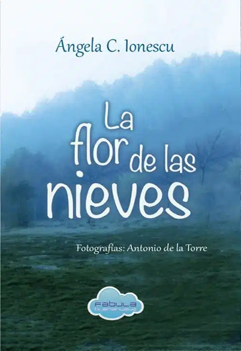 La flor de las nieves - Ángela Ionescu