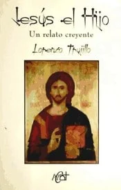 Jesús, el hijo : un relato creyente