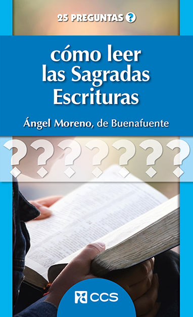Cómo leer las Sagradas Escrituras - Ángel Moreno